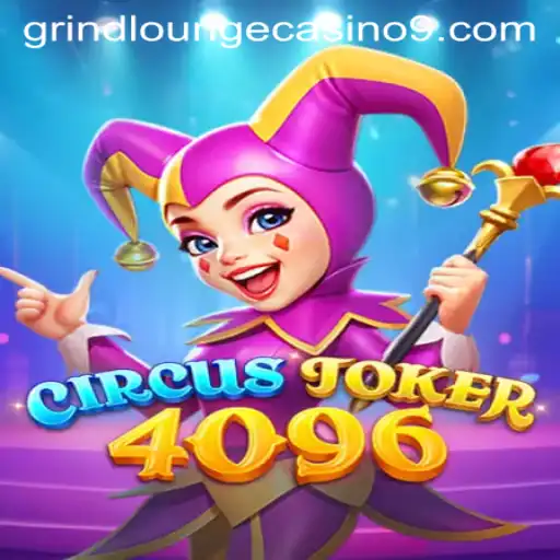 Exploring the Vibrant World of CircusJoker4096 at Grind Lounge Casino