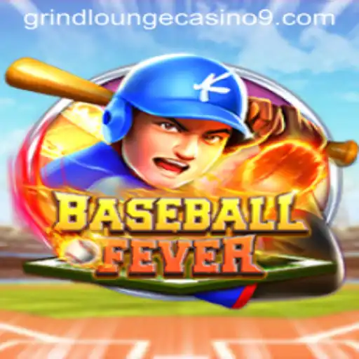 Step Up to the Plate with BaseballFever at Grind Lounge Casino