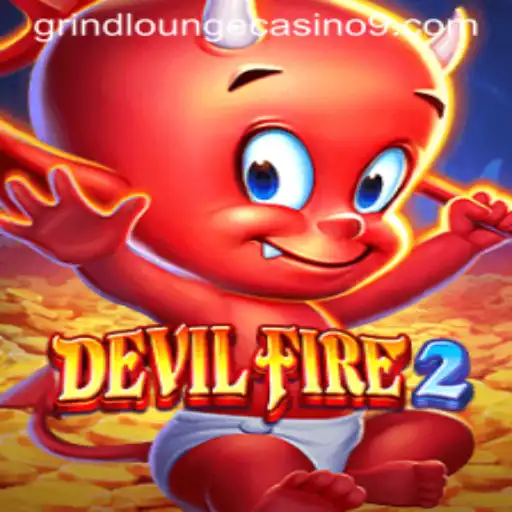 Exploring the Thrills of DevilFire2 at Grind Lounge Casino