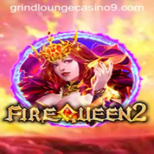 Unveiling FireQueen2 at Grind Lounge Casino: Experience Flaming Adventures