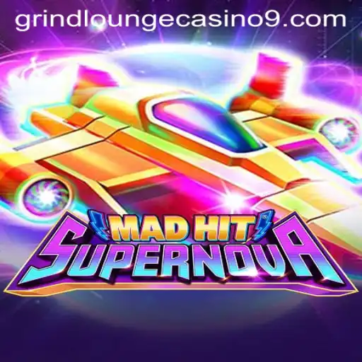 MadHitSupernova: A Stellar New Addition to Grind Lounge Casino