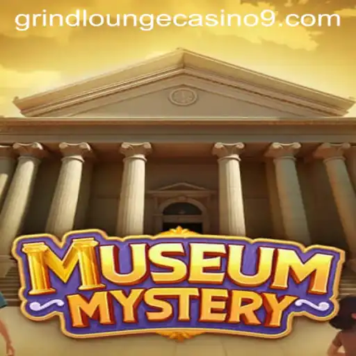 Unraveling the Enigma: Inside the Thrills of MuseumMystery at Grind Lounge Casino