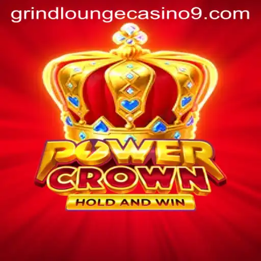 PowerCrown: A Thrilling Addition to Grind Lounge Casino