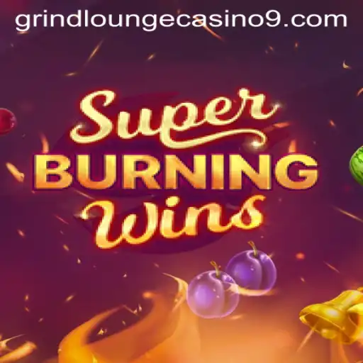 Explore the Thrills of SuperBurningWins at Grind Lounge Casino