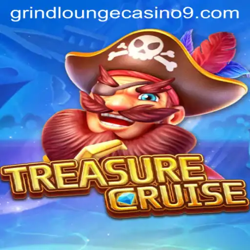 Navigating the Exciting World of TREASURECRUISE and the Grind Lounge Casino