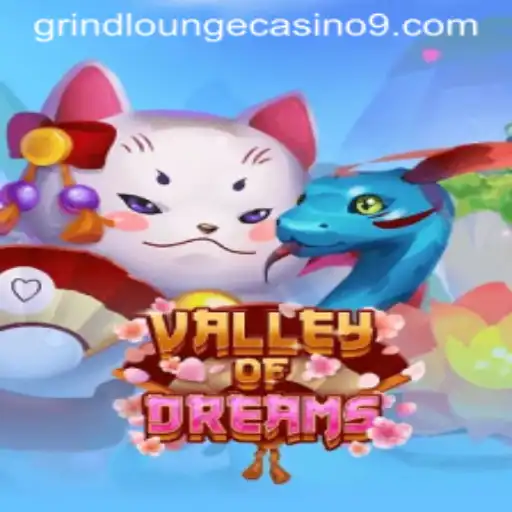 Exploring ValleyofDreams at Grind Lounge Casino