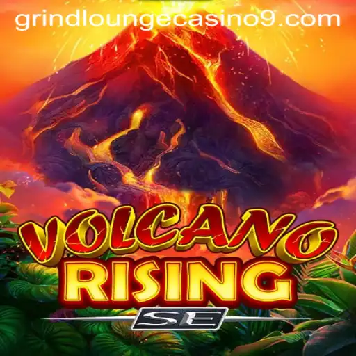 VolcanoRisingSE: An Explosive Adventure at Grind Lounge Casino